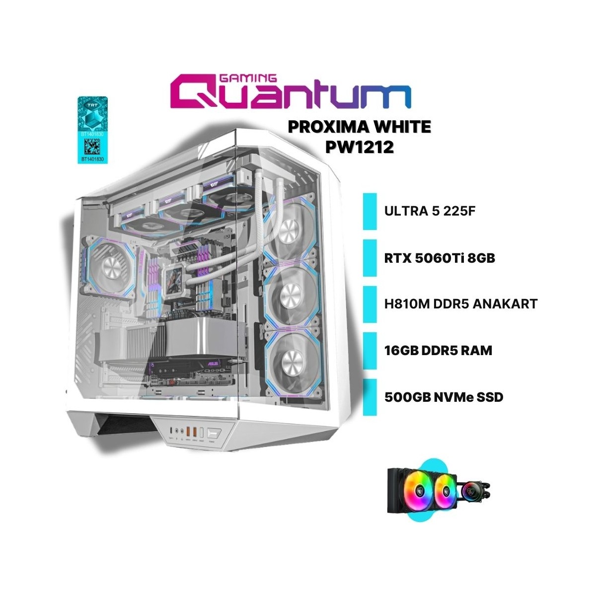 Quantum Gaming Proxima White PW1212 Ultra 5 225F 16GB Ddr5 500GB Nvme 5060TI 8gb 240MM Sıvı Soğutmalı Masaüstü Oyuncu Bilgisayarı